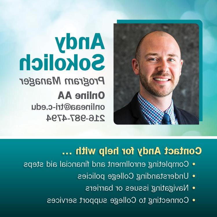 Photo of Andy Sokolich, Program Manager. Contact Andy for help with enrollment and financial aid steps, understanding College policies, navigating issues or barriers, and connecting to College support services. Email onlineaa@nhmhcar.com or call 216-987-4797.